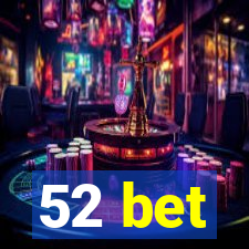 52 bet